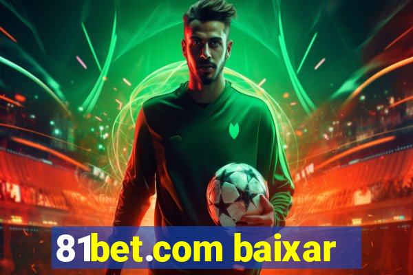 81bet.com baixar